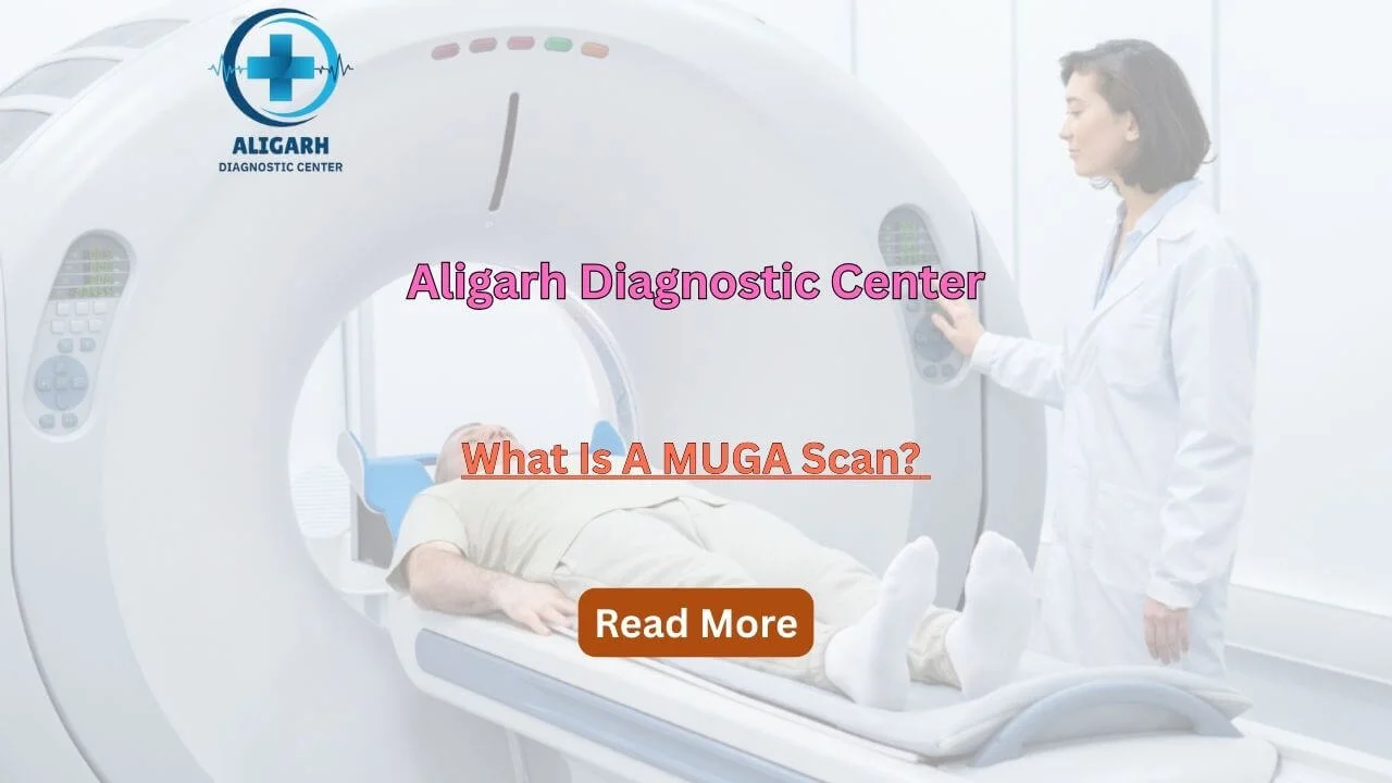 What Is a MUGA Scan?